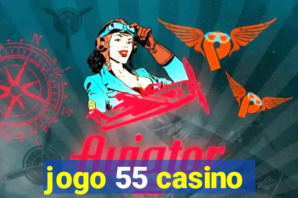 jogo 55 casino